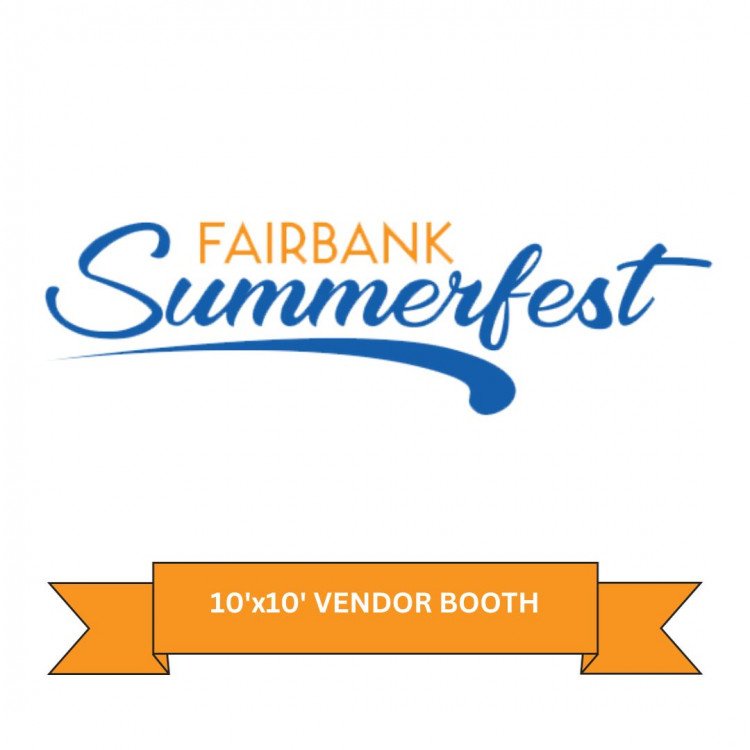 Fairbanks Summerfest 10'x10' Vendor - PROMO before Mar. 1